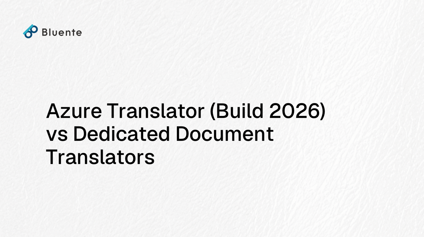 Azure Translator (Build 2026) vs Dedicated Document Translators