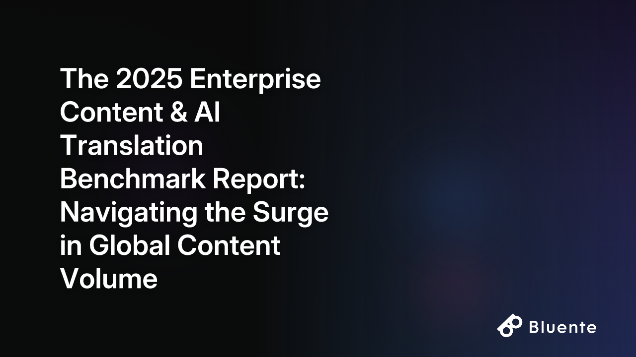 The 2025 Enterprise Content & AI Translation Benchmark Report: Navigating the Surge in Global Content Volume