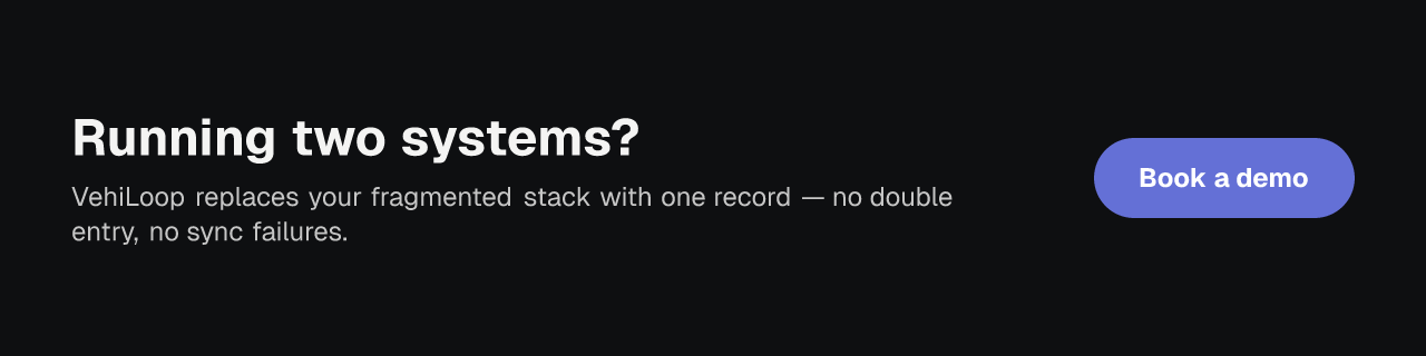 Running two systems? VehiLoop replaces the fragmented stack with one record, no double entry, no sync failures.