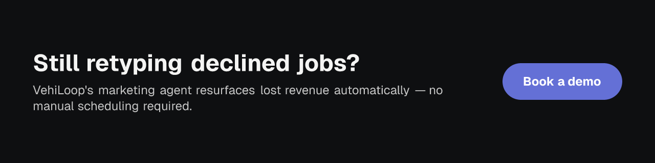 Still retyping declined jobs? VehiLoop's marketing agent resurfaces lost revenue automatically, no manual scheduling required.