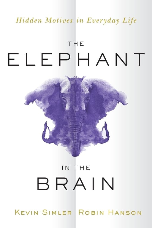 The Elephant in the Brain Hidden Motives in Everyday Life Book by Kevin Simler and Robin Hanson Cover