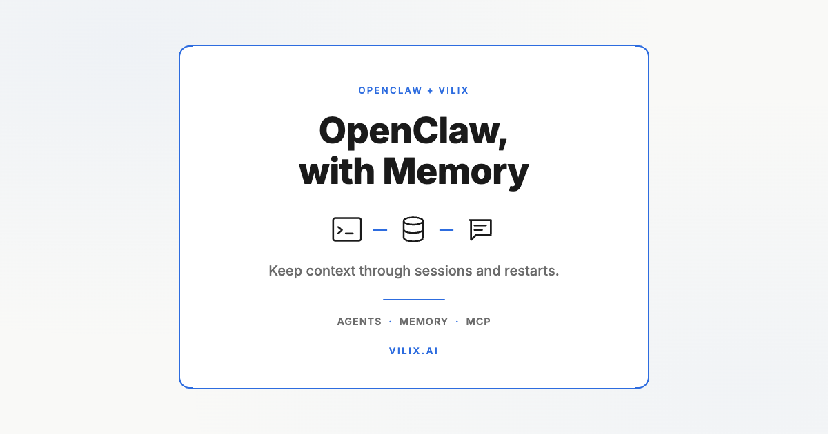 OpenClaw, with Memory. Keep context through sessions and restarts. vilix.ai