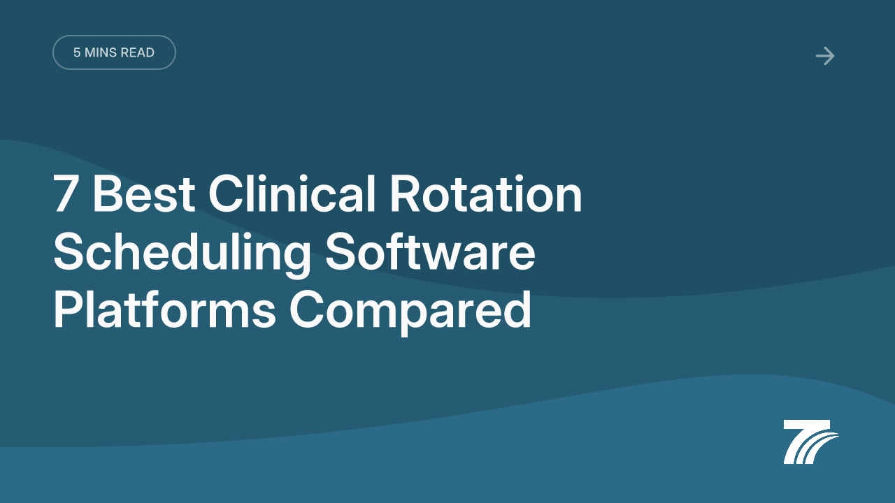 7 Best Clinical Rotation Scheduling Software Platforms Compared
