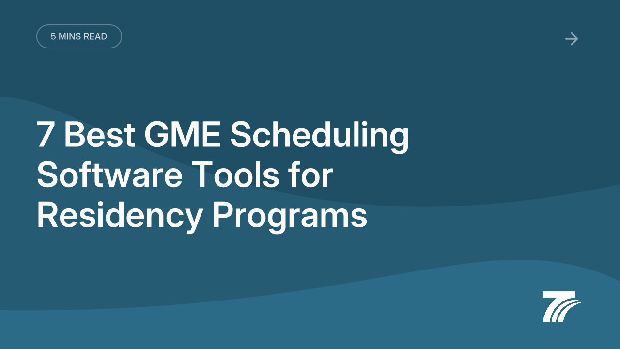7 Best GME Scheduling Software Tools for Residency Programs
