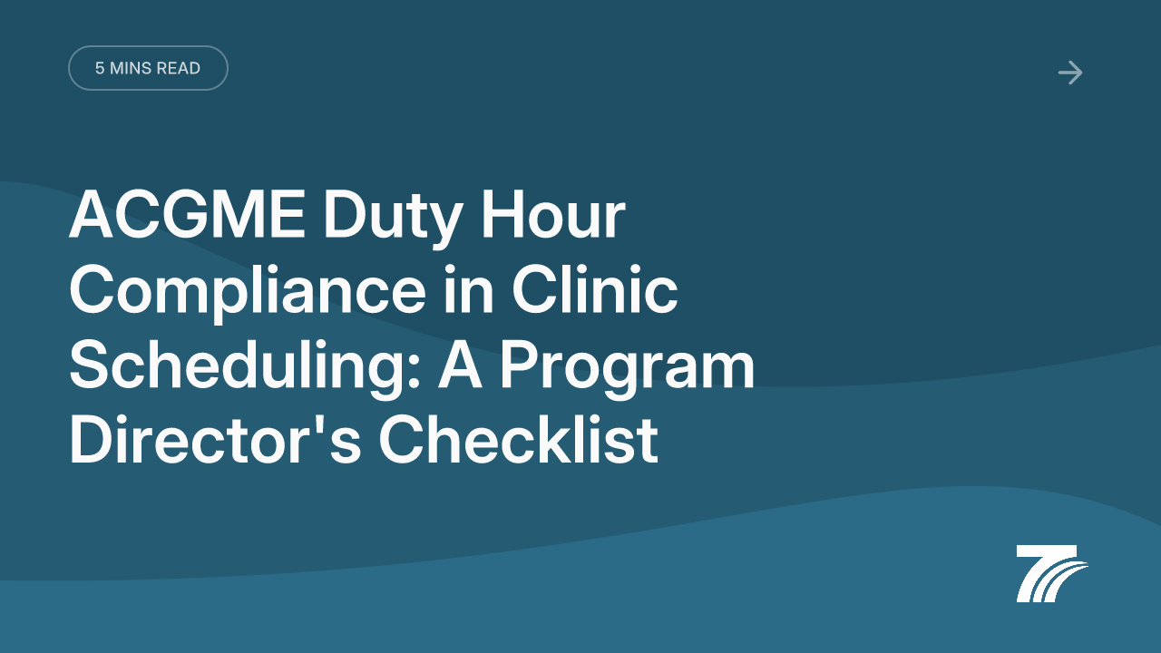 ACGME Duty Hour Compliance in Clinic Scheduling: A Program Director's Checklist