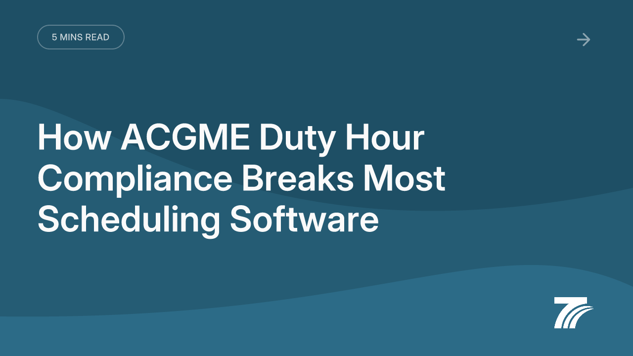 How ACGME Duty Hour Compliance Breaks Most Scheduling Software
