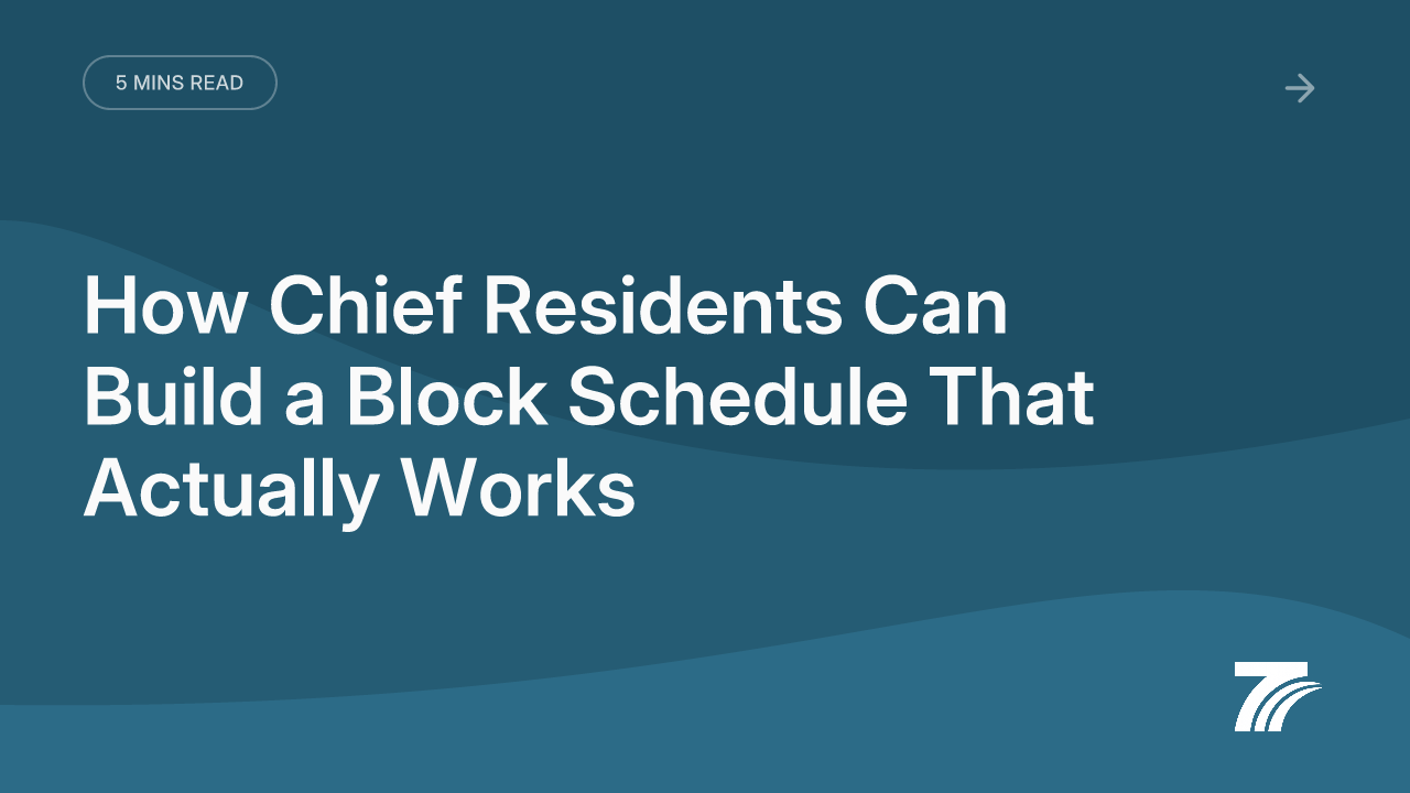 How Chief Residents Can Build a Block Schedule That Actually Works