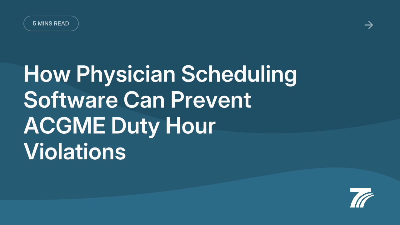 How Physician Scheduling Software Can Prevent ACGME Duty Hour Violations
