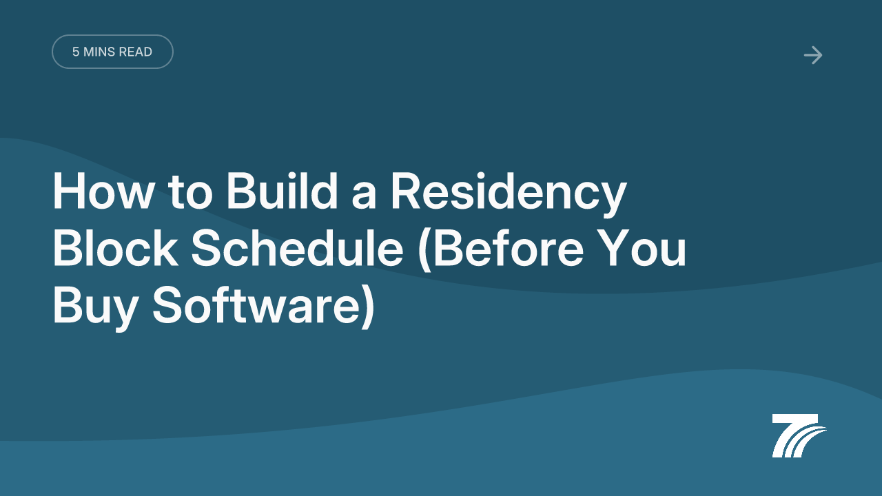 How to Build a Residency Block Schedule (Before You Buy Software)