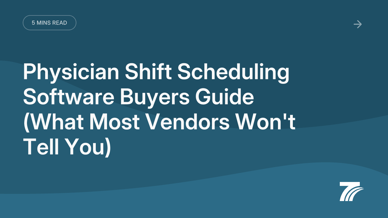 Physician Shift Scheduling Software Buyers Guide (What Most Vendors Won't Tell You)