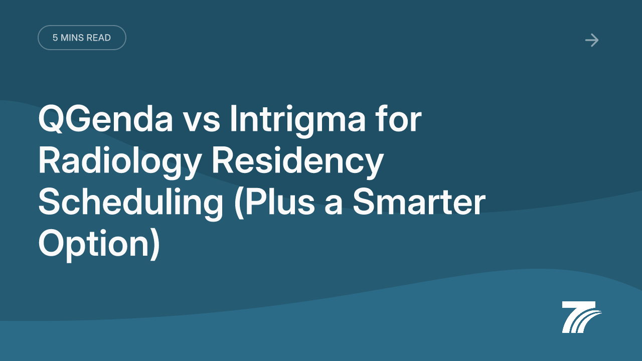 QGenda vs Intrigma for Radiology Residency Scheduling (Plus a Smarter Option)