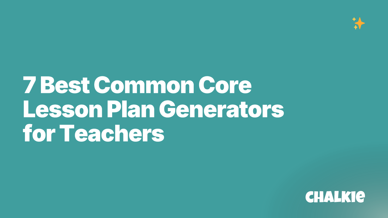 7 Best Common Core Lesson Plan Generators for Teachers