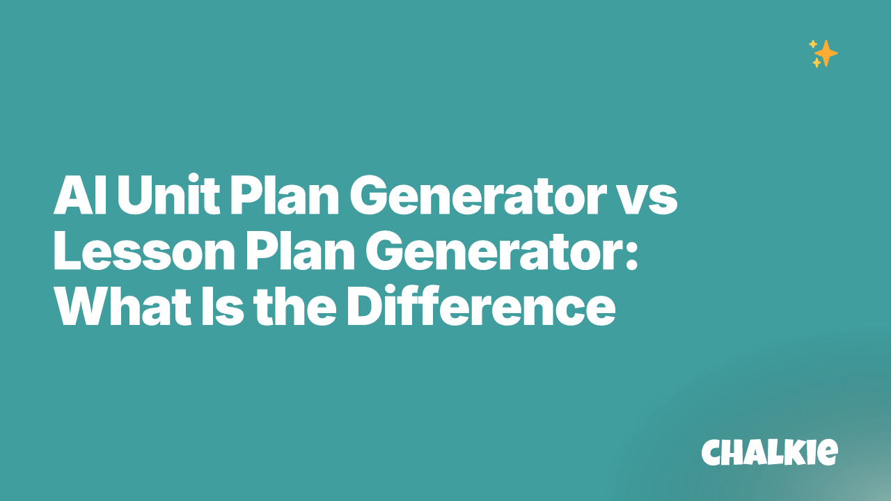 AI Unit Plan Generator vs Lesson Plan Generator: What Is the Difference