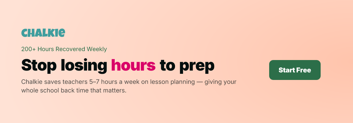 Stop losing hours to prep. Chalkie saves teachers 5–7 hours a week on lesson planning — giving your whole school back time that matters. Start Free.