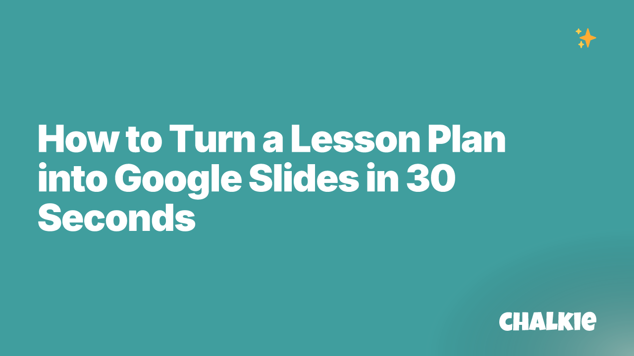 How to Turn a Lesson Plan into Google Slides in 30 Seconds