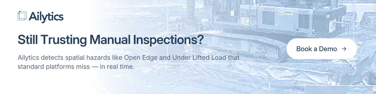 Still Trusting Manual Inspections? Ailytics detects spatial hazards like Open Edge and Under Lifted Load that standard platforms miss — in real time. Book a Demo