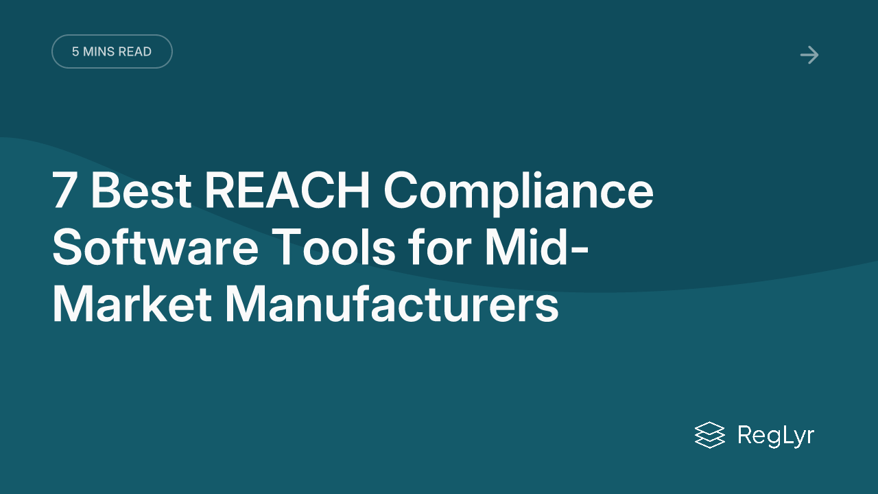 7 Best REACH Compliance Software Tools for Mid-Market Manufacturers