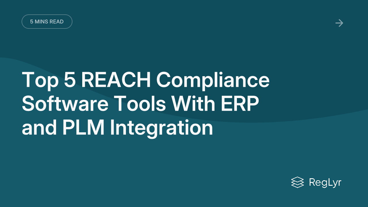 Top 5 REACH Compliance Software Tools With ERP and PLM Integration