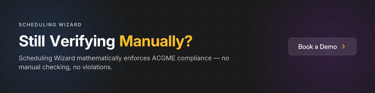 Still Verifying Manually? Scheduling Wizard mathematically enforces ACGME compliance — no manual checking, no violations.