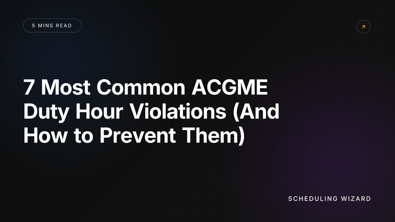 7 Most Common ACGME Duty Hour Violations (And How to Prevent Them)