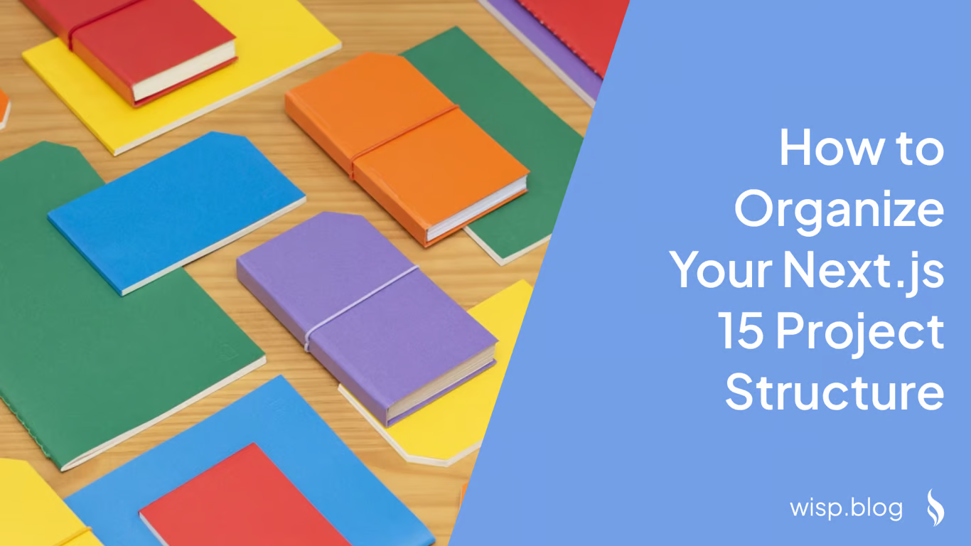 How to Organize Your Next.js 15 Project Structure