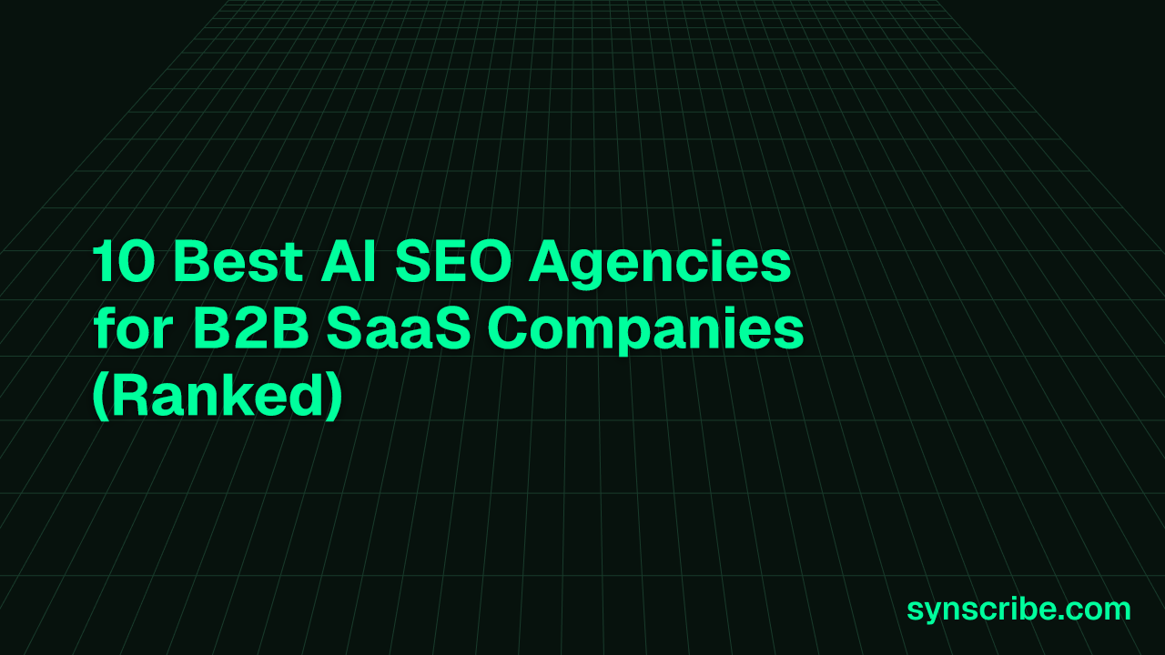 10 Best AI SEO Agencies for B2B SaaS Companies (Ranked)