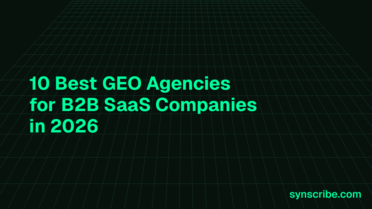 10 Best GEO Agencies for B2B SaaS Companies in 2026
