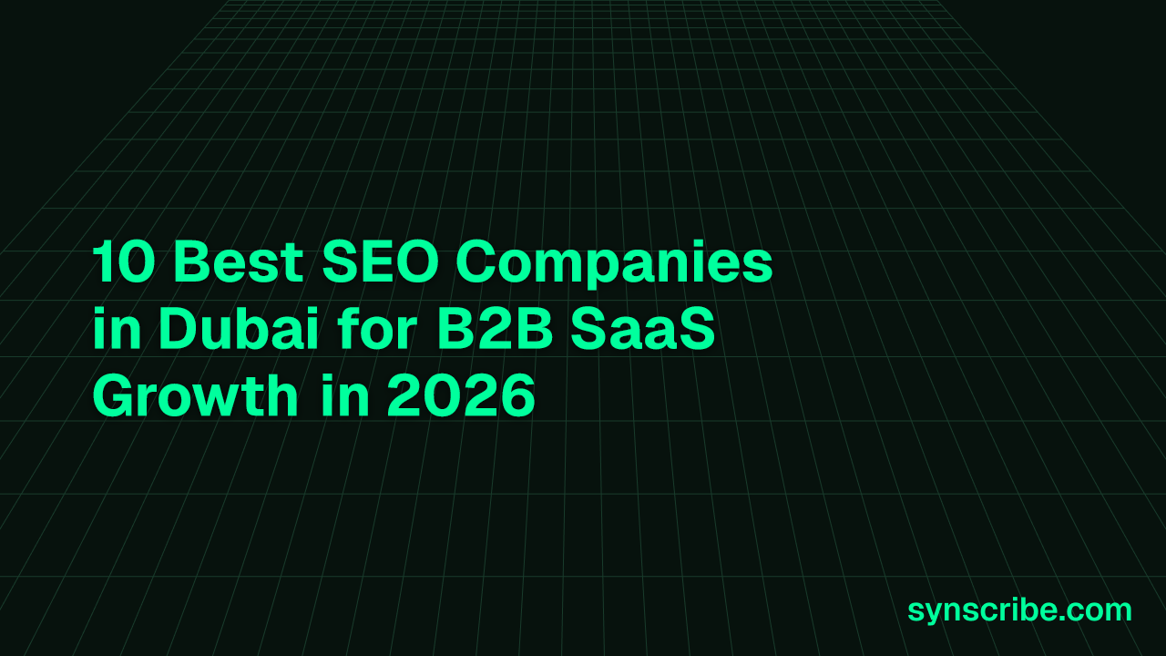 10 Best SEO Companies in Dubai for B2B SaaS Growth in 2026