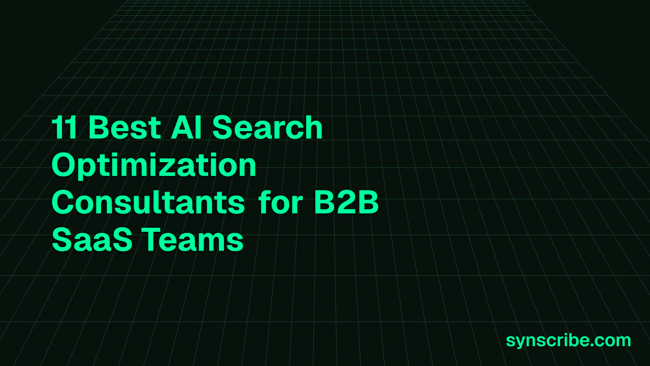 11 Best AI Search Optimization Consultants for B2B SaaS Teams