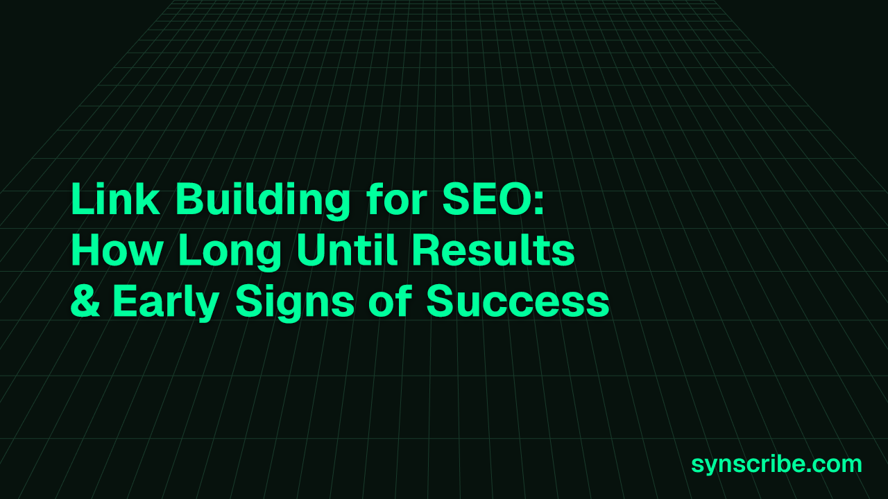 Link Building for SEO: How Long Until Results & Early Signs of Success