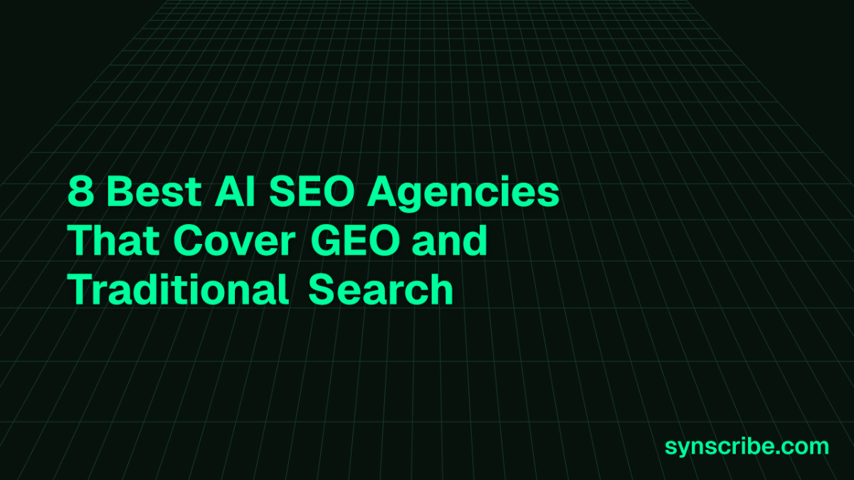 8 Best AI SEO Agencies That Cover GEO and Traditional Search