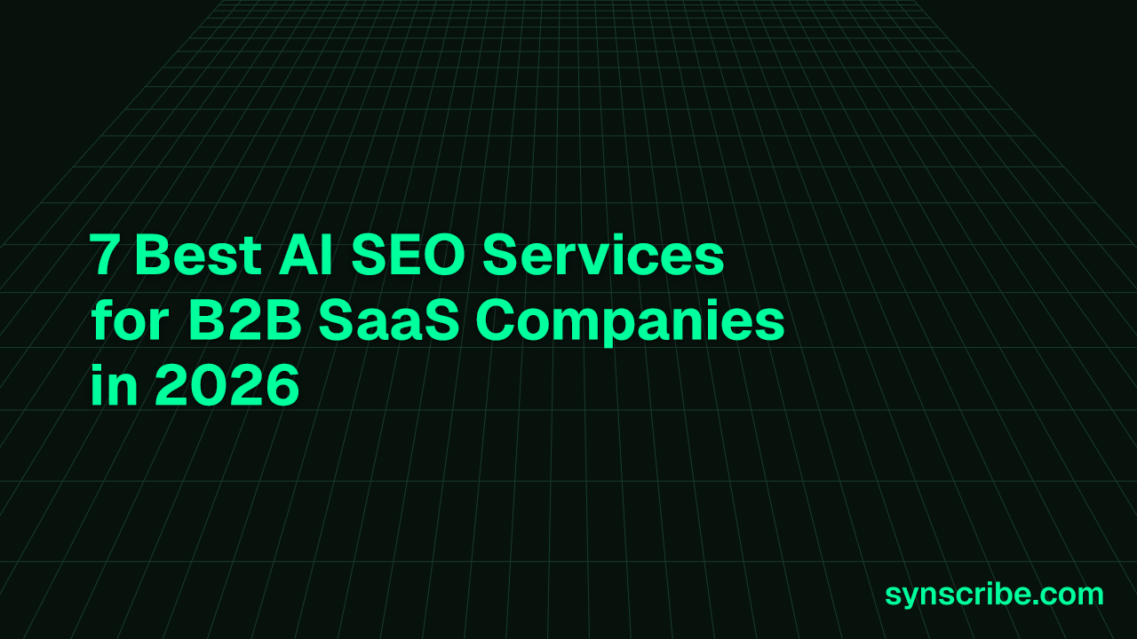 7 Best AI SEO Services for B2B SaaS Companies in 2026