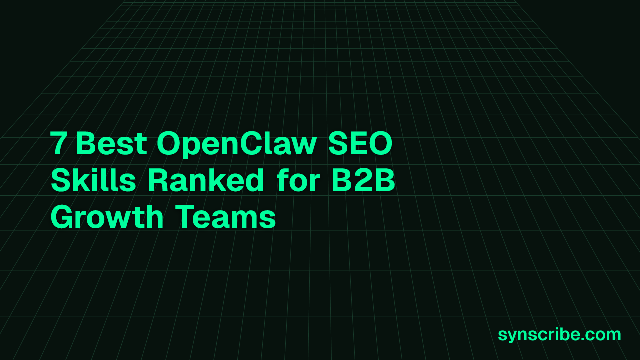 7 Best OpenClaw SEO Skills Ranked for B2B Growth Teams