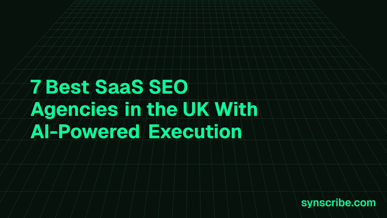 7 Best SaaS SEO Agencies in the UK With AI-Powered Execution