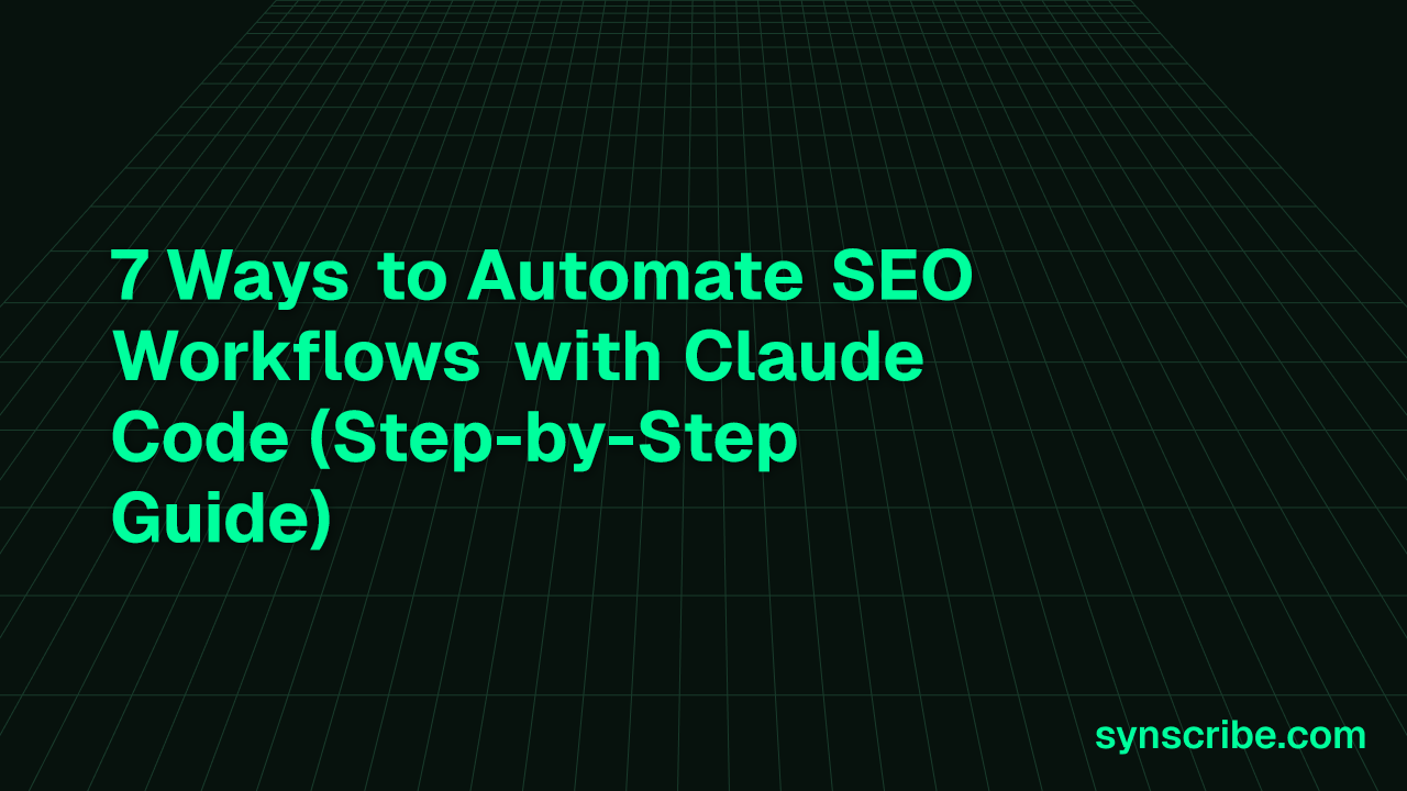 7 Ways to Automate SEO Workflows with Claude Code (Step-by-Step Guide)
