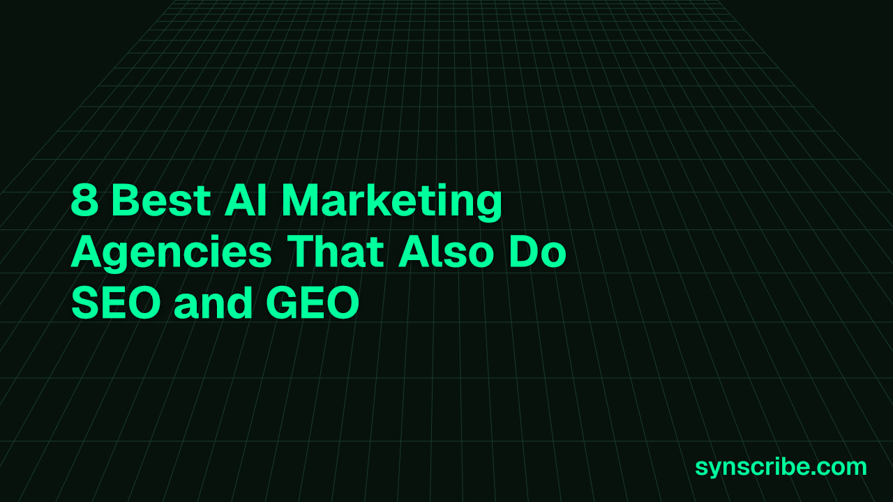 8 Best AI Marketing Agencies That Also Do SEO and GEO