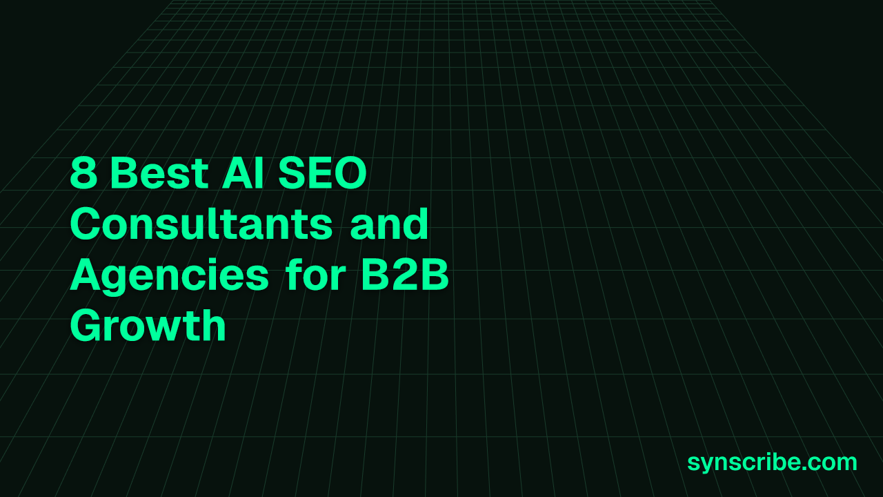 8 Best AI SEO Consultants and Agencies for B2B Growth