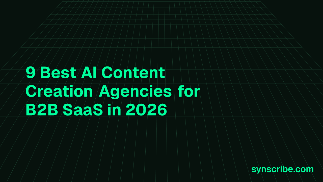 9 Best AI Content Creation Agencies for B2B SaaS in 2026