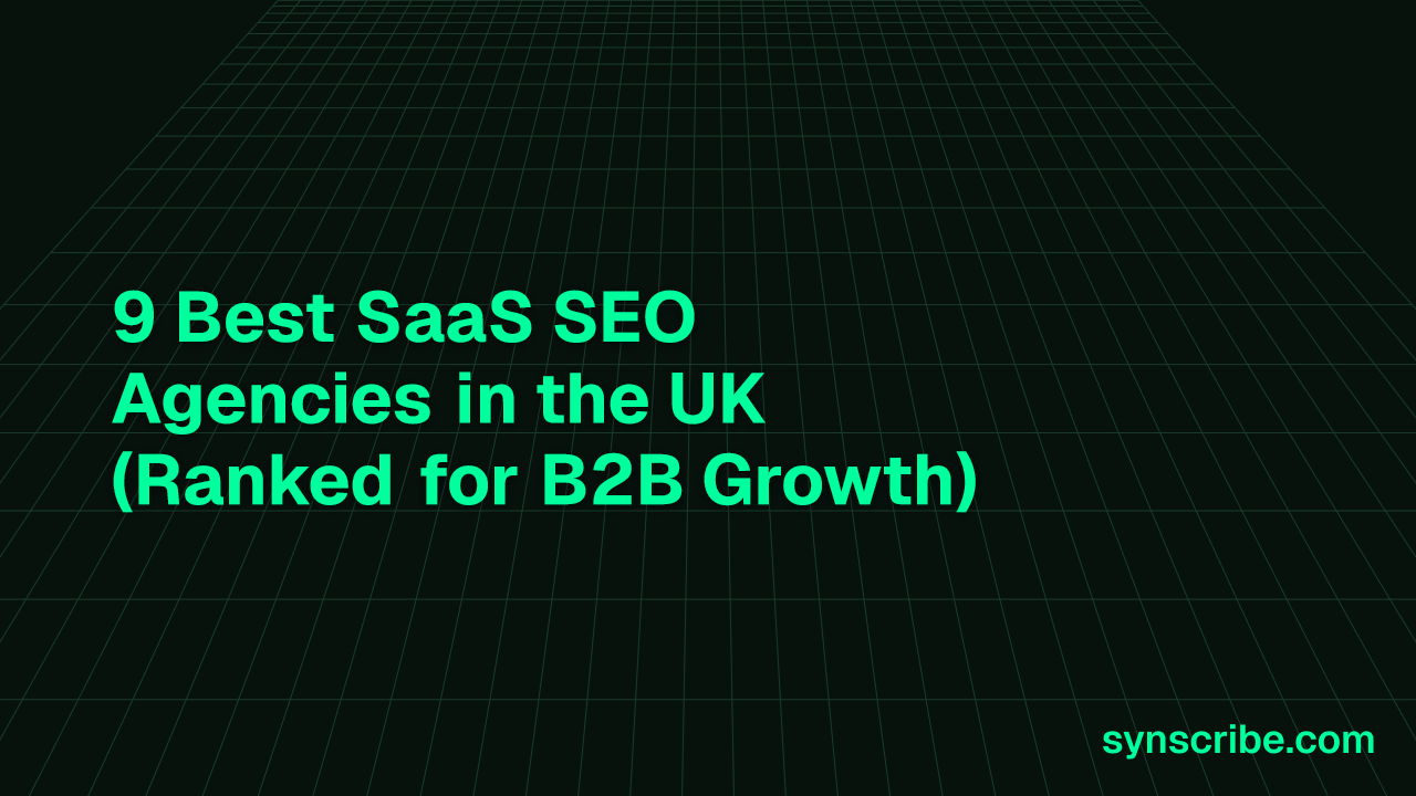 9 Best SaaS SEO Agencies in the UK (Ranked for B2B Growth)
