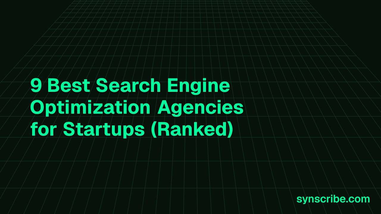 9 Best Search Engine Optimization Agencies for Startups (Ranked)