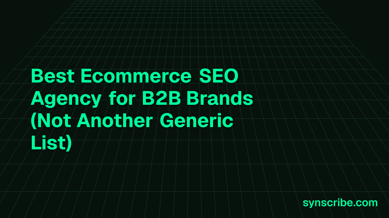 Best Ecommerce SEO Agency for B2B Brands (Not Another Generic List)