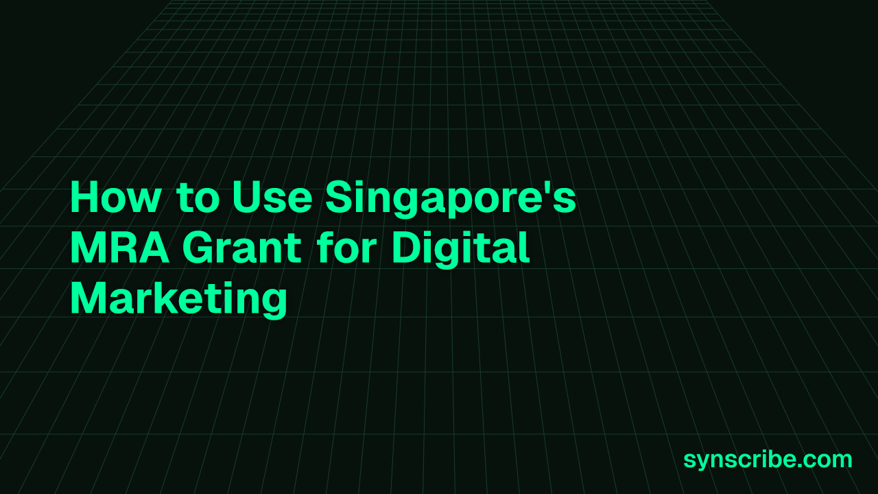 How to Use Singapore's MRA Grant for Digital Marketing