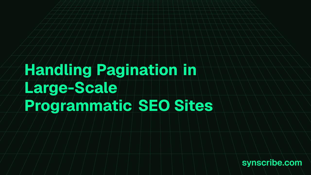 Handling Pagination in Large-Scale Programmatic SEO Sites