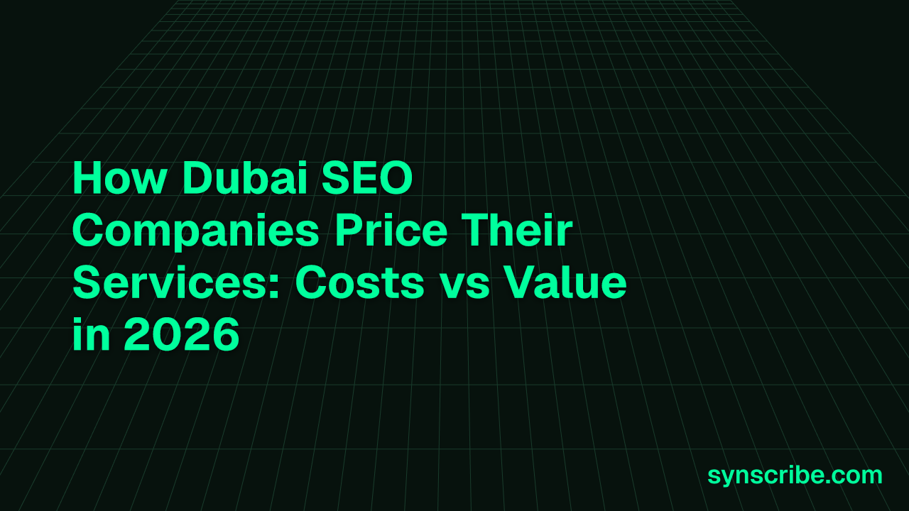 How Dubai SEO Companies Price Their Services: Costs vs Value in 2026