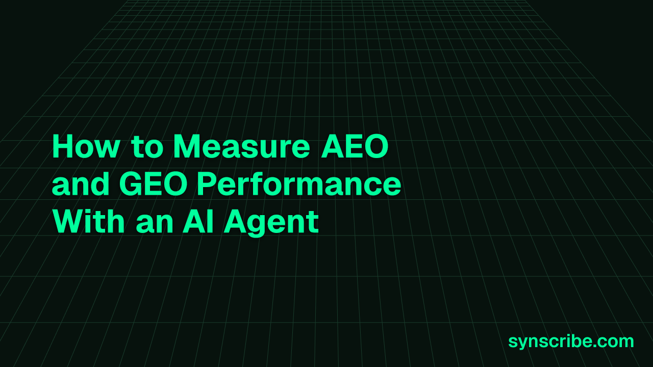 How to Measure AEO and GEO Performance With an AI Agent
