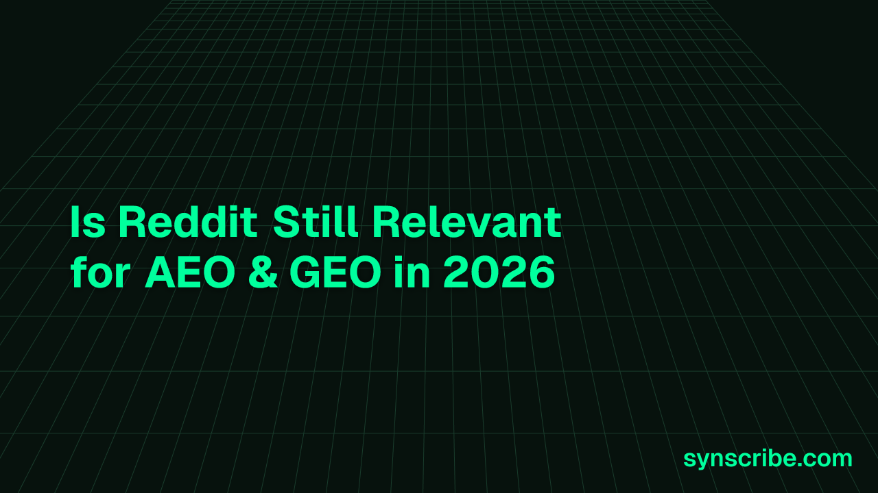 Is Reddit Still Relevant for AEO & GEO in 2026
