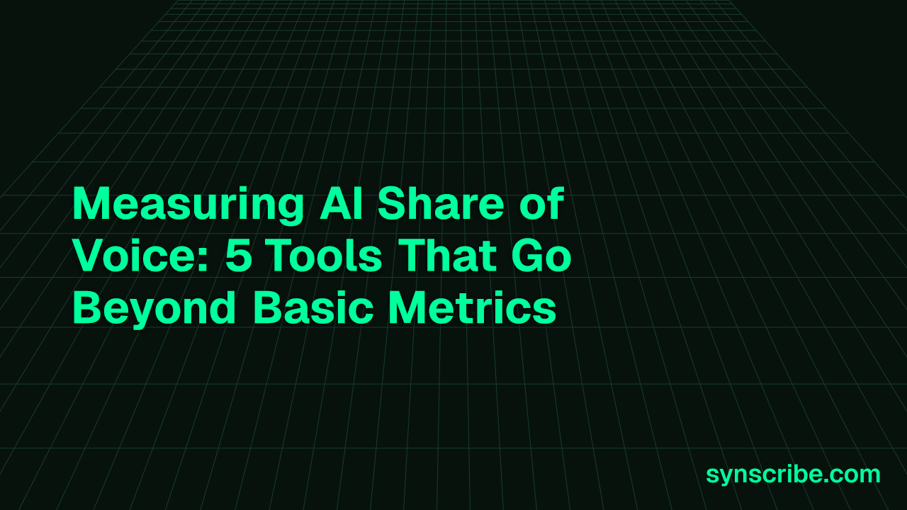 Measuring AI Share of Voice: 5 Tools That Go Beyond Basic Metrics