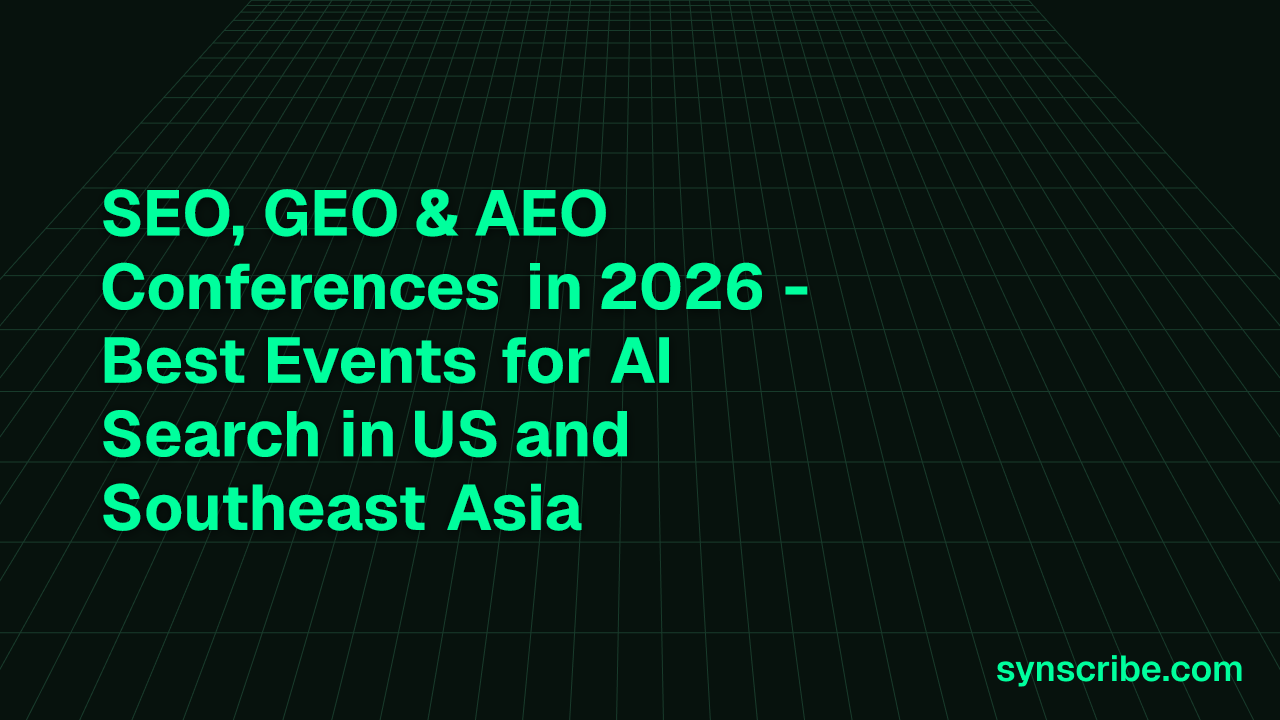 SEO, GEO & AEO Conferences in 2026 - Best Events for AI Search in US and Southeast Asia