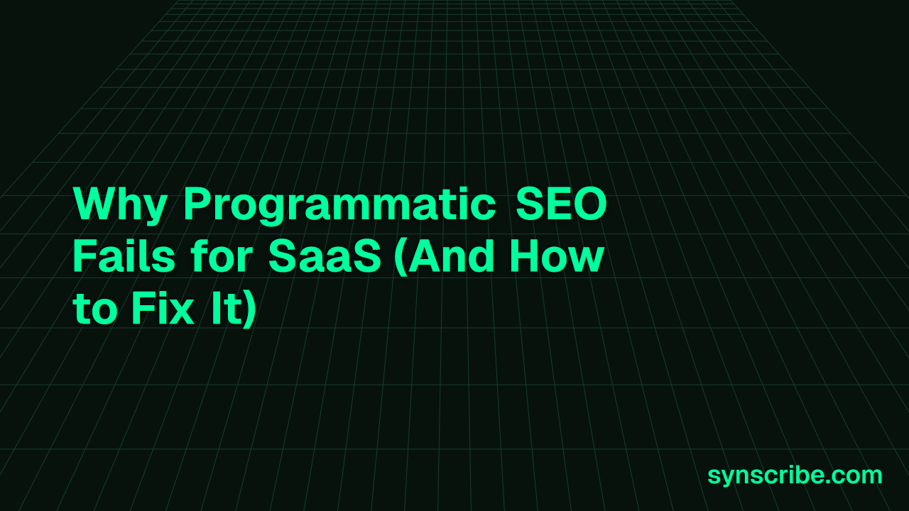 Why Programmatic SEO Fails for SaaS (And How to Fix It)