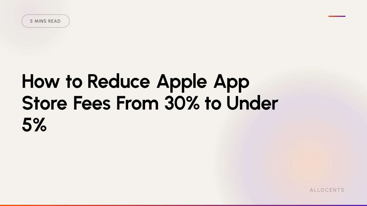 How to Reduce Apple App Store Fees From 30% to Under 5%